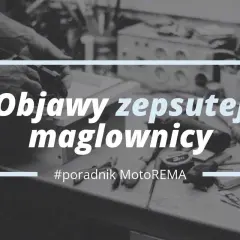 Maglownica: objawy awarii, regeneracja czy wymiana? Poradnik
